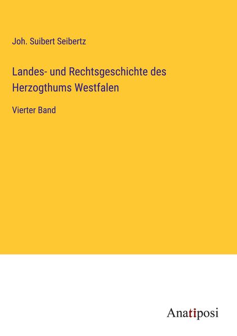 Joh. Suibert Seibertz: Landes- und Rechtsgeschichte des Herzogthums Westfalen, Buch