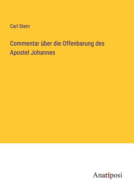 Carl Stern: Commentar über die Offenbarung des Apostel Johannes, Buch