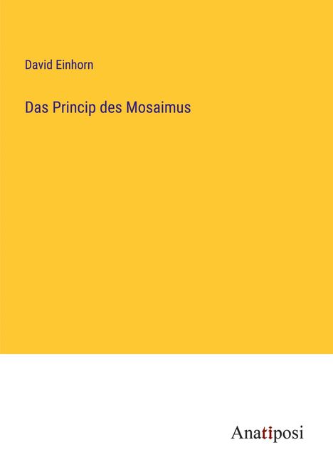 David Einhorn: Das Princip des Mosaimus, Buch