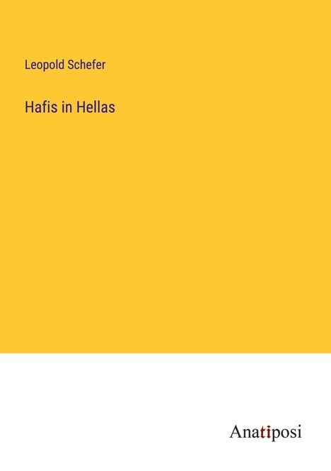 Leopold Schefer: Hafis in Hellas, Buch