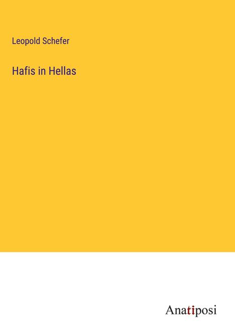 Leopold Schefer: Hafis in Hellas, Buch
