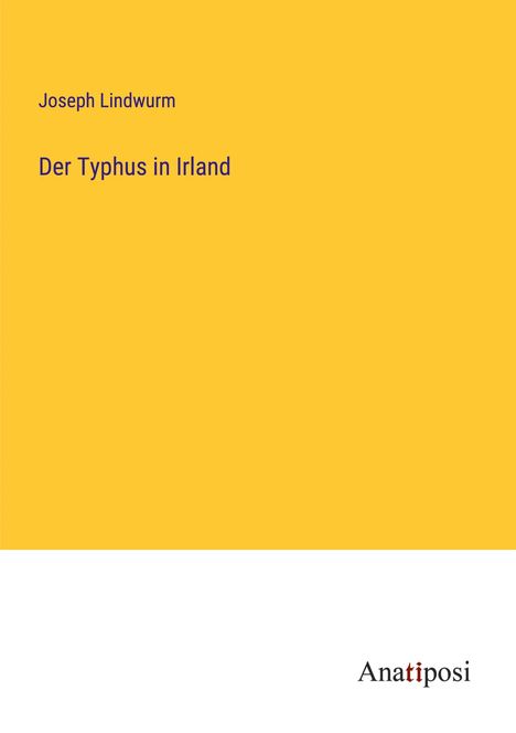 Joseph Lindwurm: Der Typhus in Irland, Buch
