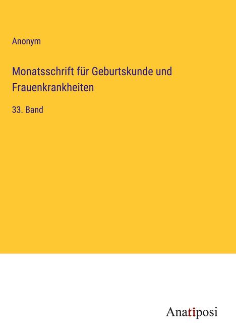 Anonym: Monatsschrift für Geburtskunde und Frauenkrankheiten, Buch