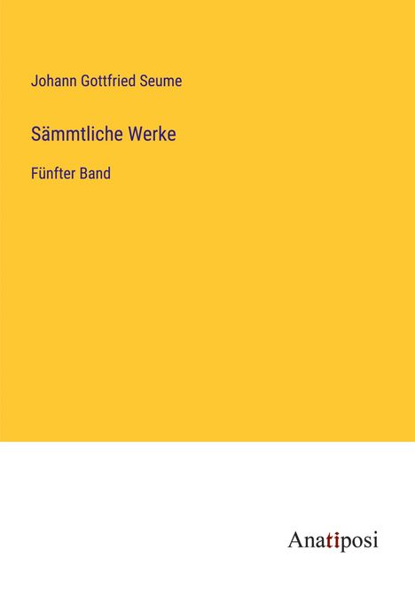 Johann Gottfried Seume: Sämmtliche Werke, Buch