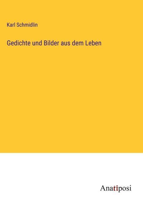 Karl Schmidlin: Gedichte und Bilder aus dem Leben, Buch