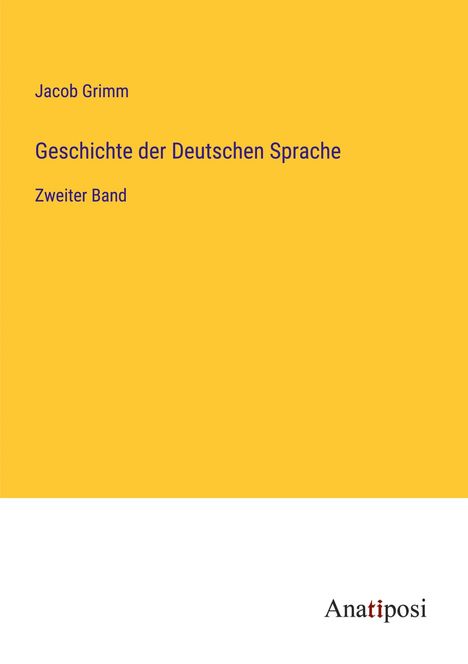 Jacob Grimm: Geschichte der Deutschen Sprache, Buch
