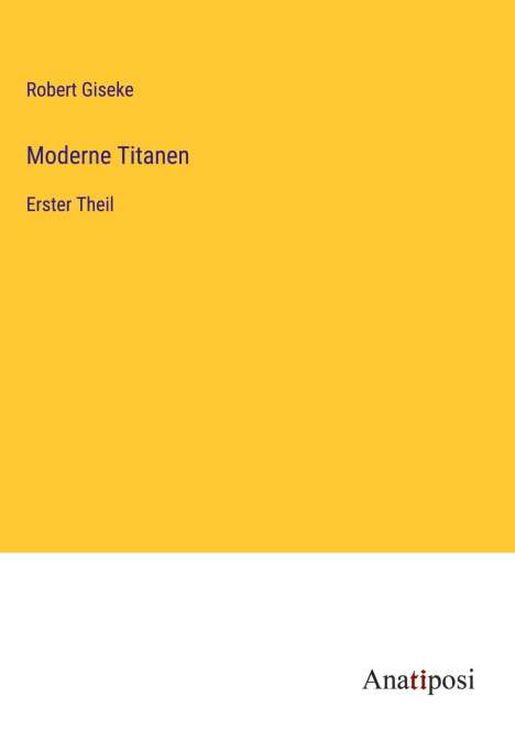Robert Giseke: Moderne Titanen, Buch