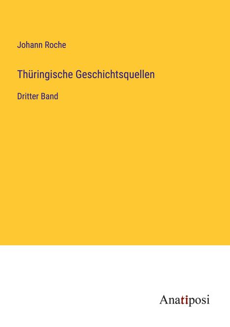 Johann Roche: Thüringische Geschichtsquellen, Buch