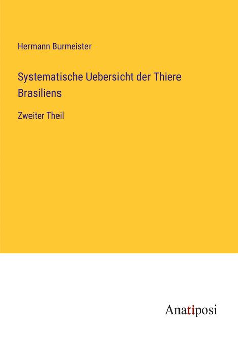 Hermann Burmeister: Systematische Uebersicht der Thiere Brasiliens, Buch