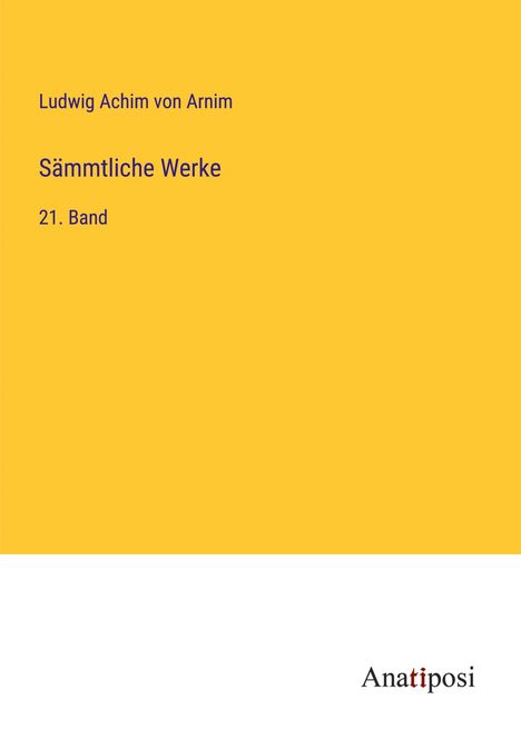 Ludwig Achim Von Arnim: Sämmtliche Werke, Buch