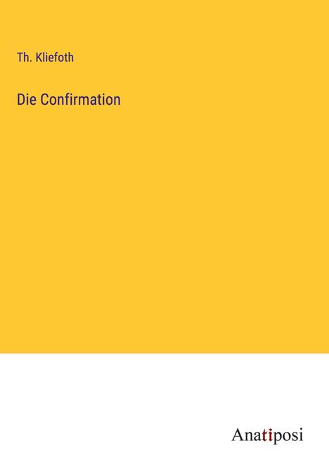 Th. Kliefoth: Die Confirmation, Buch