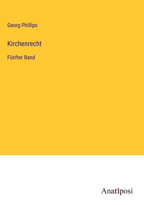 Georg Phillips: Kirchenrecht, Buch