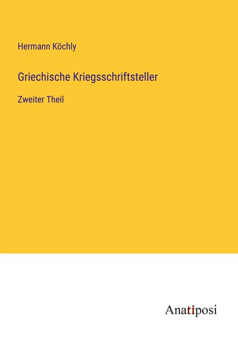 Hermann Köchly: Griechische Kriegsschriftsteller, Buch