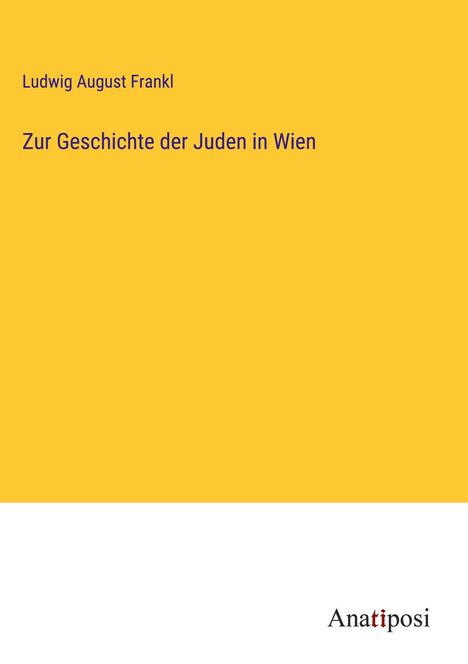 Ludwig August Frankl: Zur Geschichte der Juden in Wien, Buch