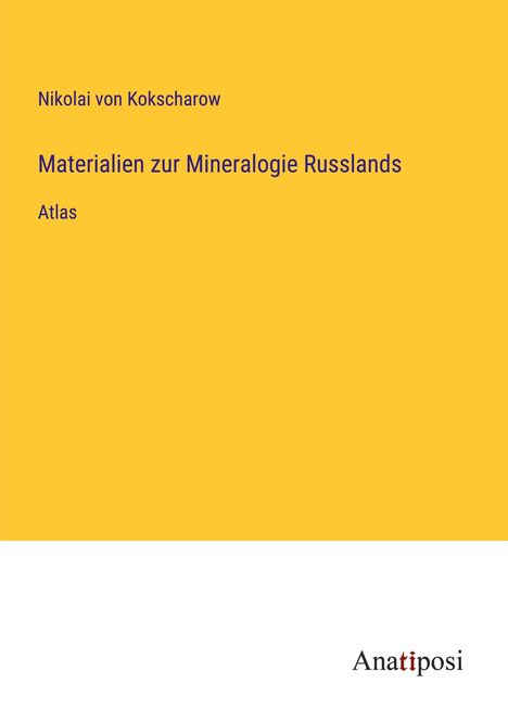 Nikolai Von Kokscharow: Materialien zur Mineralogie Russlands, Buch