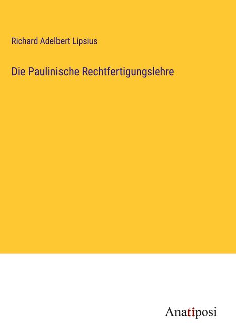 Richard Adelbert Lipsius: Die Paulinische Rechtfertigungslehre, Buch