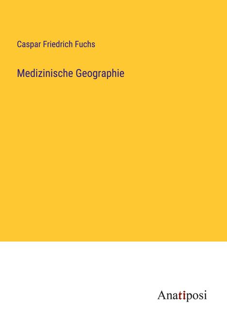 Caspar Friedrich Fuchs: Medizinische Geographie, Buch