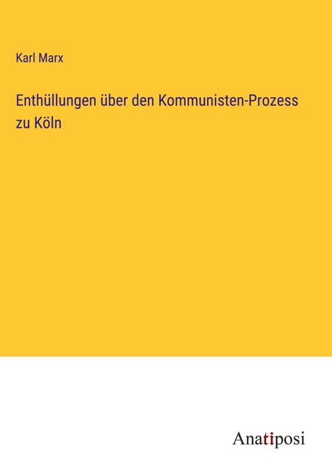 Karl Marx: Enthüllungen über den Kommunisten-Prozess zu Köln, Buch