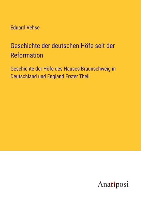 Eduard Vehse: Geschichte der deutschen Höfe seit der Reformation, Buch