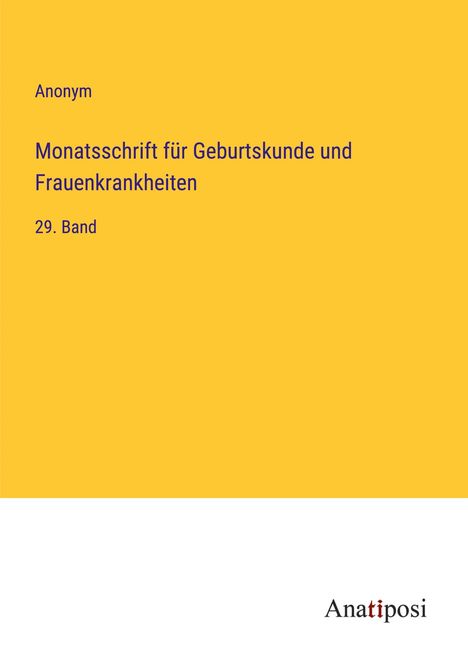 Anonym: Monatsschrift für Geburtskunde und Frauenkrankheiten, Buch