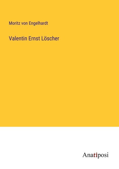 Moritz Von Engelhardt: Valentin Ernst Löscher, Buch