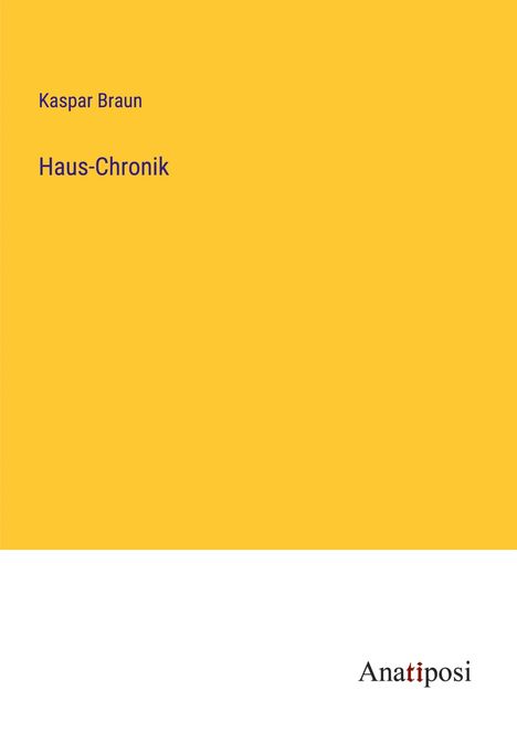 Kaspar Braun: Haus-Chronik, Buch