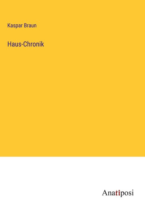 Kaspar Braun: Haus-Chronik, Buch