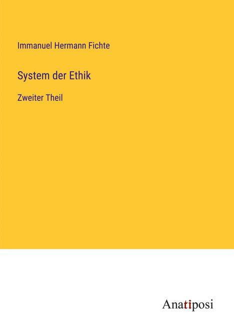 Immanuel Hermann Fichte: System der Ethik, Buch