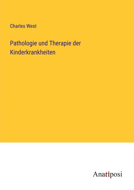 Charles West: Pathologie und Therapie der Kinderkrankheiten, Buch