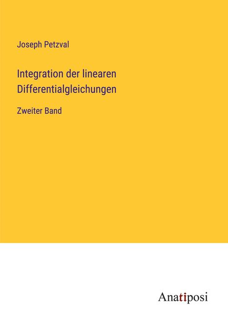 Joseph Petzval: Integration der linearen Differentialgleichungen, Buch