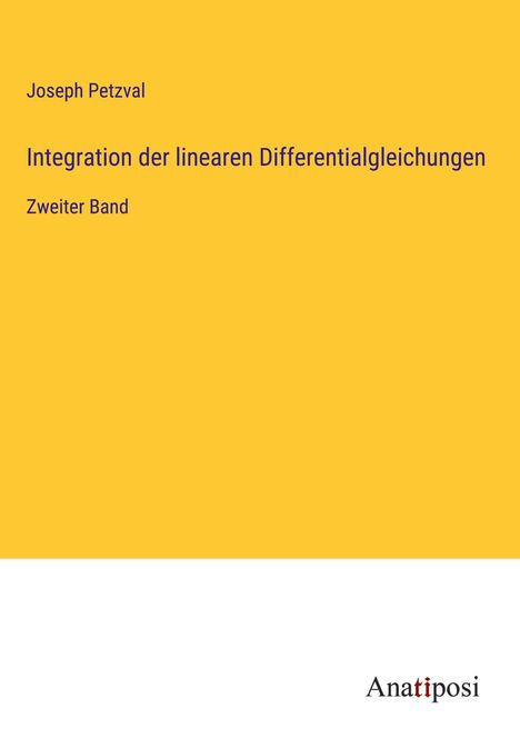 Joseph Petzval: Integration der linearen Differentialgleichungen, Buch