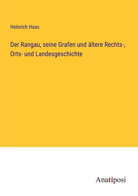 Heinrich Haas: Der Rangau, seine Grafen und ältere Rechts-, Orts- und Landesgeschichte, Buch
