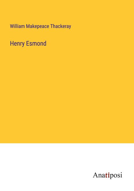 William Makepeace Thackeray: Henry Esmond, Buch