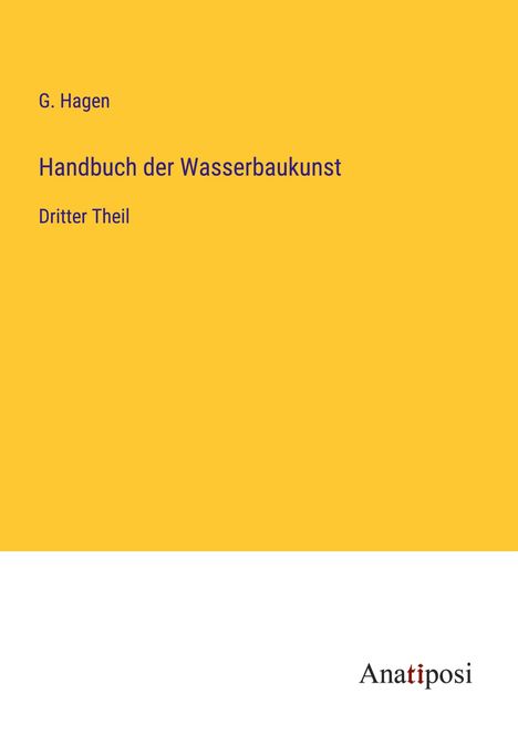 G. Hagen: Handbuch der Wasserbaukunst, Buch