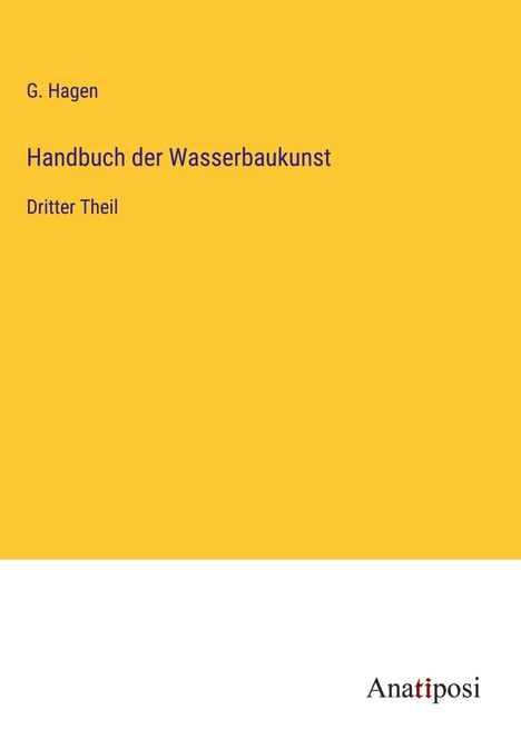 G. Hagen: Handbuch der Wasserbaukunst, Buch