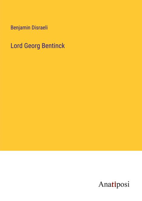 Benjamin Disraeli: Lord Georg Bentinck, Buch