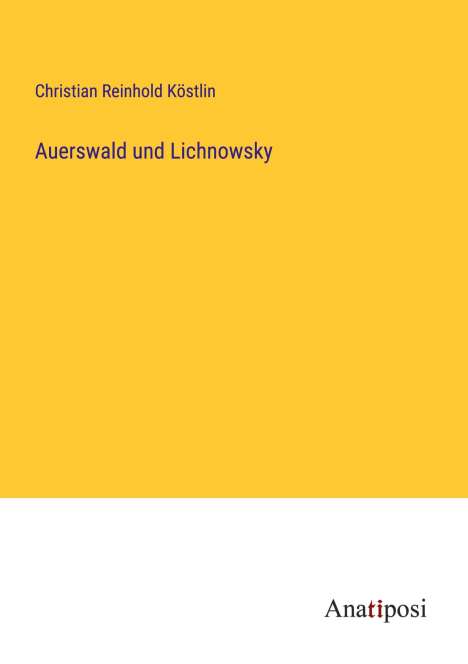Christian Reinhold Köstlin: Auerswald und Lichnowsky, Buch