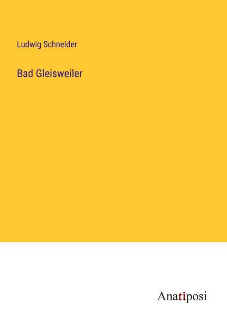 Ludwig Schneider: Bad Gleisweiler, Buch