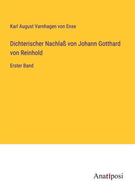 Karl August Varnhagen Von Ense: Dichterischer Nachlaß von Johann Gotthard von Reinhold, Buch