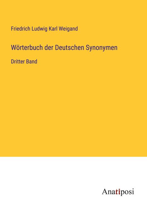 Friedrich Ludwig Karl Weigand: Wörterbuch der Deutschen Synonymen, Buch