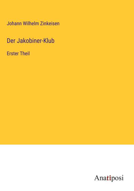 Johann Wilhelm Zinkeisen: Der Jakobiner-Klub, Buch