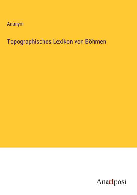 Anonym: Topographisches Lexikon von Böhmen, Buch