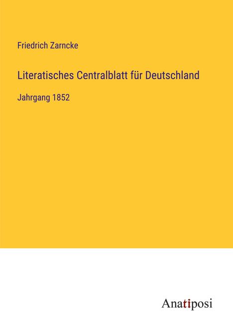 Friedrich Zarncke: Literatisches Centralblatt für Deutschland, Buch