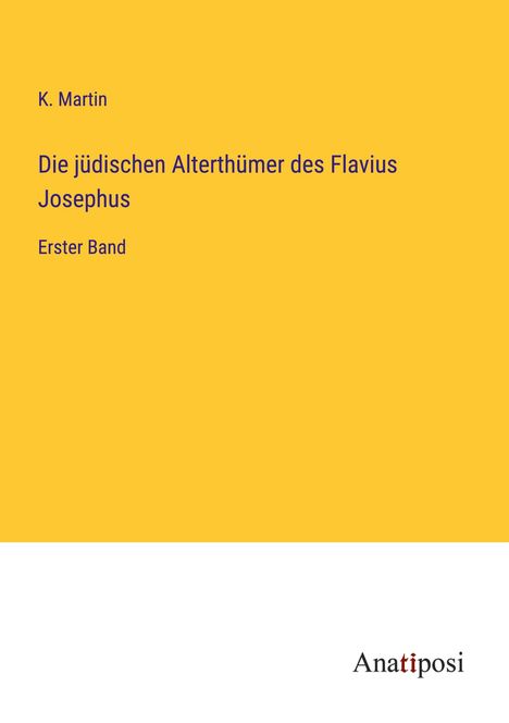 K. Martin: Die jüdischen Alterthümer des Flavius Josephus, Buch