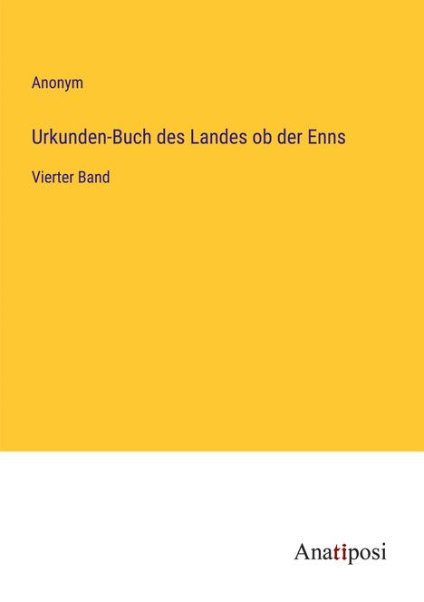 Anonym: Urkunden-Buch des Landes ob der Enns, Buch