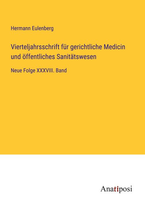 Hermann Eulenberg: Vierteljahrsschrift für gerichtliche Medicin und öffentliches Sanitätswesen, Buch