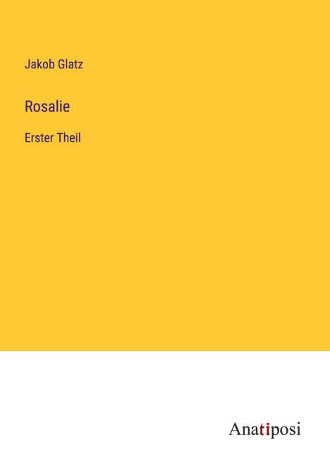 Jakob Glatz: Rosalie, Buch