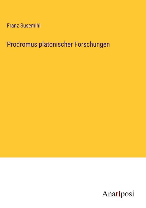 Franz Susemihl: Prodromus platonischer Forschungen, Buch