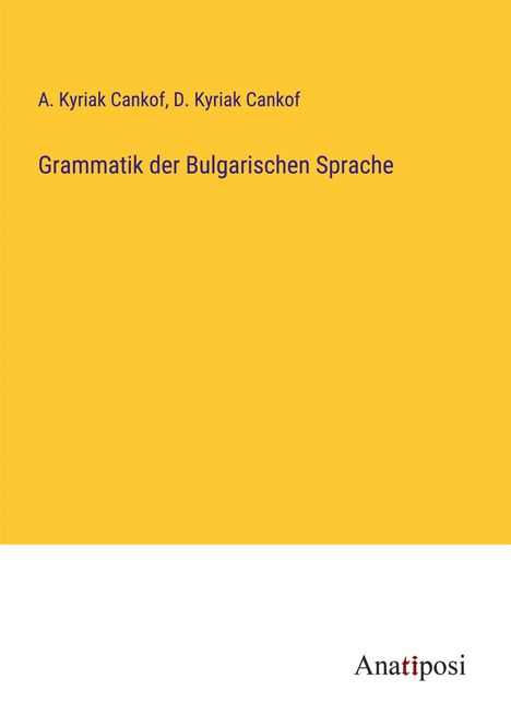 A. Kyriak Cankof: Grammatik der Bulgarischen Sprache, Buch