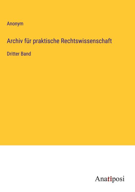 Anonym: Archiv für praktische Rechtswissenschaft, Buch